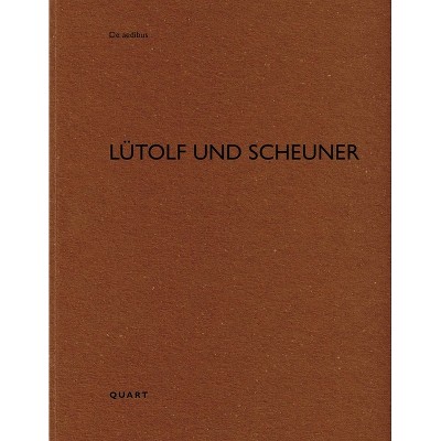 Lütolf Und Scheuner - (De Aedibus) by  Heinz Wirz (Paperback)