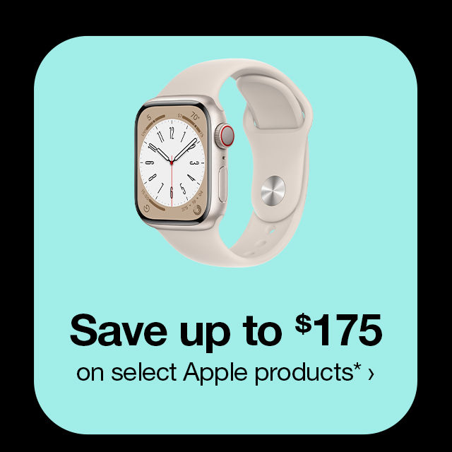 Save up to $175 on select Apple products*