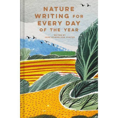 Nature Writing for Every Day of the Year - by  Jane McMorland Hunter (Hardcover)