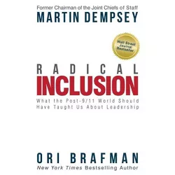 Radical Inclusion - by  Martin Dempsey & Ori Brafman (Hardcover)