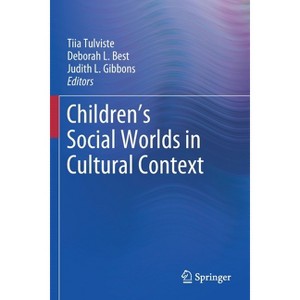 Children's Social Worlds in Cultural Context - by  Tiia Tulviste & Deborah L Best & Judith L Gibbons (Paperback) - 1 of 1