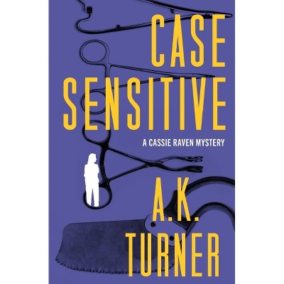 Case Sensitive - by  A K Turner (Paperback)