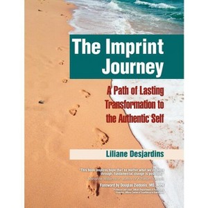 The Imprint Journey - (Life Scripts Recovery) by  Liliane Desjardins (Paperback) - 1 of 1