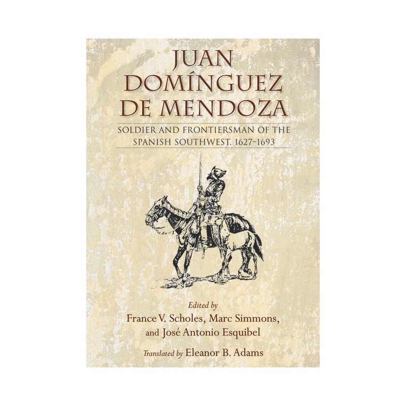 Juan Domínguez de Mendoza - (Coronado Historical) by  France V Scholes & Marc Simmons & José Antonio Esquibel (Paperback), 1 of 2