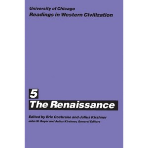 University of Chicago Readings in Western Civilization, Volume 5 - by  Eric Cochrane & Julius Kirshner & John W Boyer (Paperback) - 1 of 1