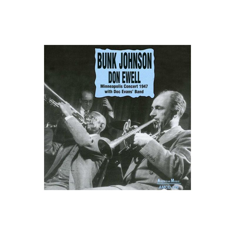 Bunk Johnson & Don Ewell - Minneapolis Concert 1947 with Doc Evans Band (CD), 1 of 2