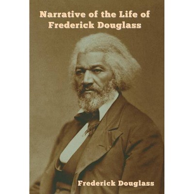 Narrative of the Life of Frederick Douglass - (Hardcover)