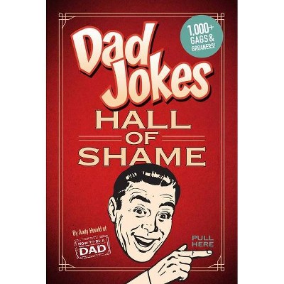 Dad Jokes: Hall of Shame - by  Andy Herald (Paperback)