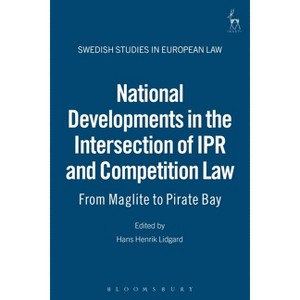 National Developments in the Intersection of Ipr and Competition Law - (Swedish Studies in European Law) by  Per Cramr (Hardcover) - 1 of 1