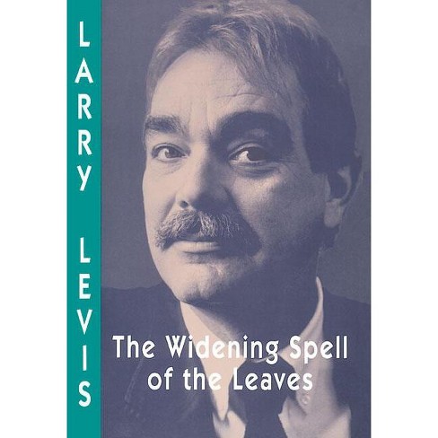 The Widening Spell Of The Leaves - (pitt Poetry) By Larry Levis ...