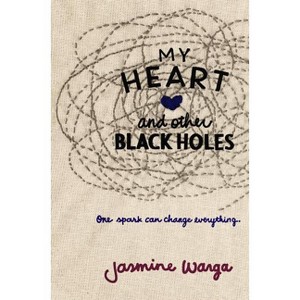 My Heart and Other Black Holes - by  Jasmine Warga (Hardcover) - 1 of 1