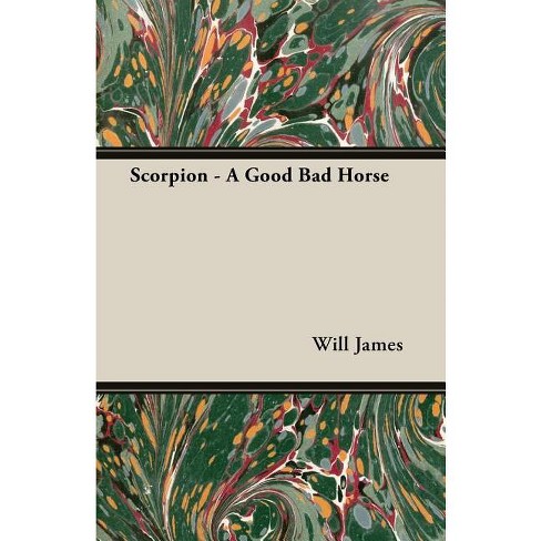 Scorpion - A Good Bad Horse - By Will James (paperback) : Target