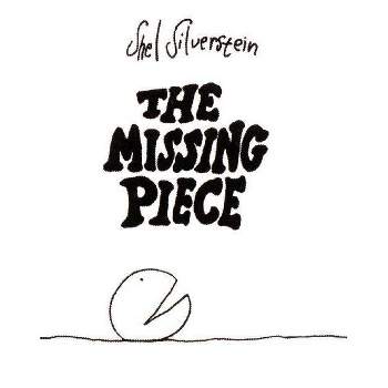 The Missing Piece - by  Shel Silverstein (Hardcover)