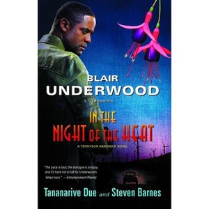 In the Night of the Heat - (Tennyson Hardwick) by  Blair Underwood & Tananarive Due & Steven Barnes (Paperback) - 1 of 1