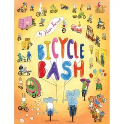 Bicycle Bash - by  Alison Farrell (Hardcover)