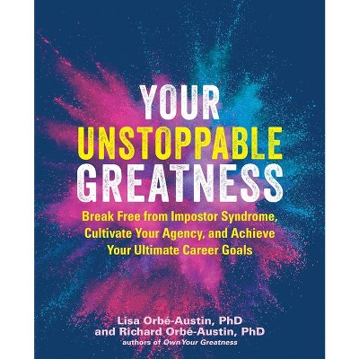 Your Unstoppable Greatness - (Your Greatness) by  Lisa Orbé-Austin & Richard Orbé-Austin (Paperback)