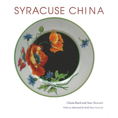 Syracuse China - by  Cleota Reed & Stan Skoczen (Hardcover)