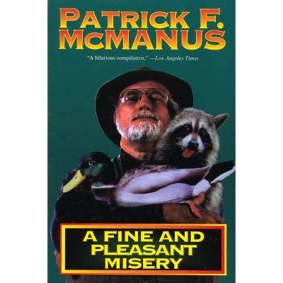 A Fine and Pleasant Misery - by  Patrick F McManus (Paperback)