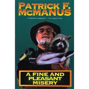 A Fine and Pleasant Misery - by  Patrick F McManus (Paperback) - 1 of 1