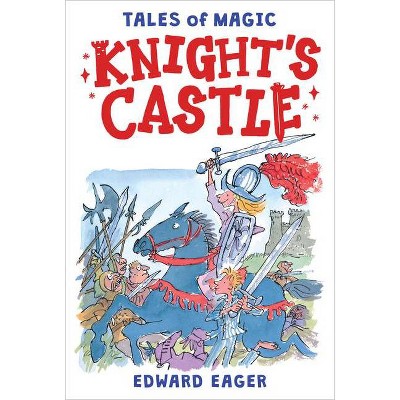 Knight's Castle, 3 - (Tales of Magic) by  Edward Eager (Paperback)