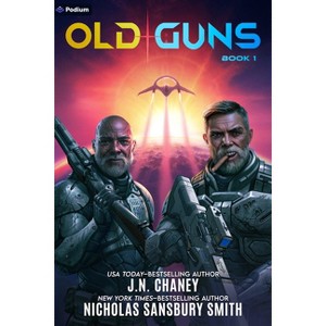 Old Guns - by  J N Chaney & Nicholas Sansbury Smith (Paperback) - 1 of 1