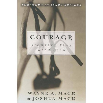 Courage - by  Wayne A Mack & Joshua Mack (Paperback)