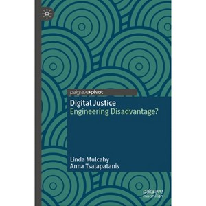 Digital Justice - (Palgrave Socio-Legal Studies) by  Linda Mulcahy & Anna Tsalapatanis (Hardcover) - 1 of 1