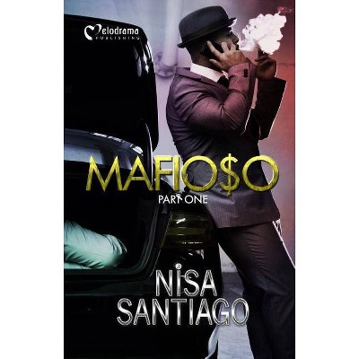 Mafioso - Part 1 - by  Nisa Santiago (Paperback)