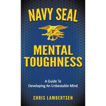 Navy SEAL Mental Toughness - (Special Operations) by  Chris Lambertsen (Hardcover)