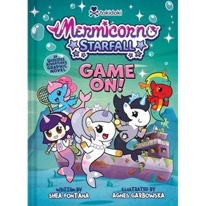 Mermicorno: Starfall--Game On! - (Mermicorno: Starfall Undersea Adventures) by  Shea Fontana (Hardcover) - 1 of 1