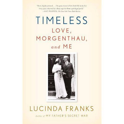 Timeless - by  Lucinda Franks (Paperback)