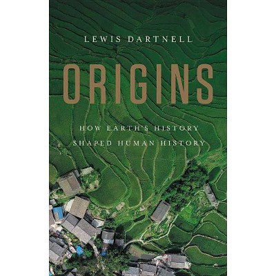 Origins - by  Lewis Dartnell (Hardcover)