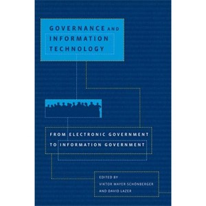 Governance and Information Technology - by  Viktor Mayer-Schonberger & David Lazer (Paperback) - 1 of 1