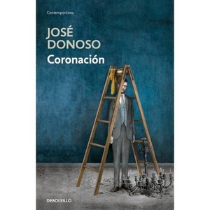Coronación / Coronation - by  Jose Donoso (Paperback) - 1 of 1