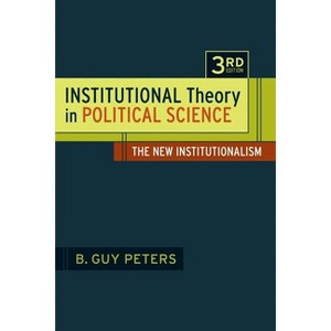 Institutional Theory in Political Science - 3rd Edition by  B Guy Peters (Paperback) - 1 of 1