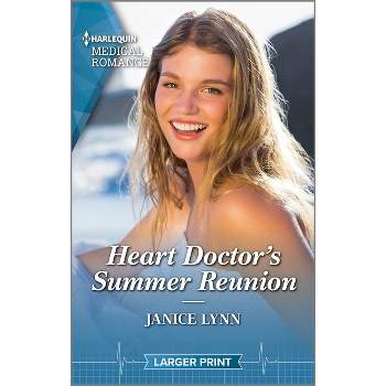 Heart Doctor's Summer Reunion - Large Print by  Janice Lynn (Paperback)
