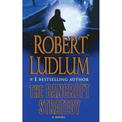 The Bancroft Strategy - by  Robert Ludlum (Paperback)