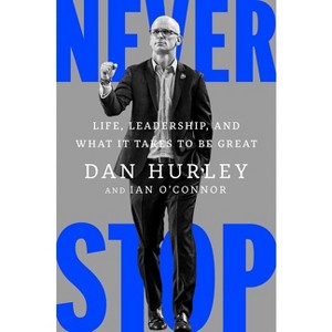 Never Stop - by  Dan Hurley & Ian O'Connor (Hardcover) - 1 of 1