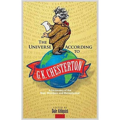 The Universe According to G. K. Chesterton - (Dover Books on Literature & Drama) by  G K Chesterton (Paperback)