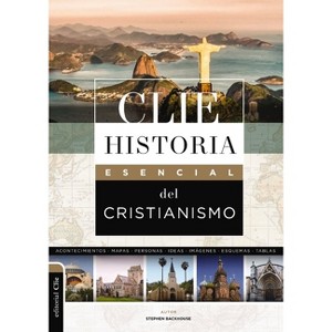 Clie Historia Esencial del Cristianismo - by  Stephen Backhouse (Paperback) - 1 of 1
