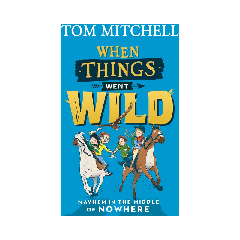 When Things Went Wild - by  Tom Mitchell (Paperback), 1 of 2