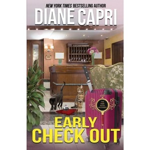 Early Check Out - (The Park Hotel Mysteries) by  Diane Capri (Paperback) - 1 of 1