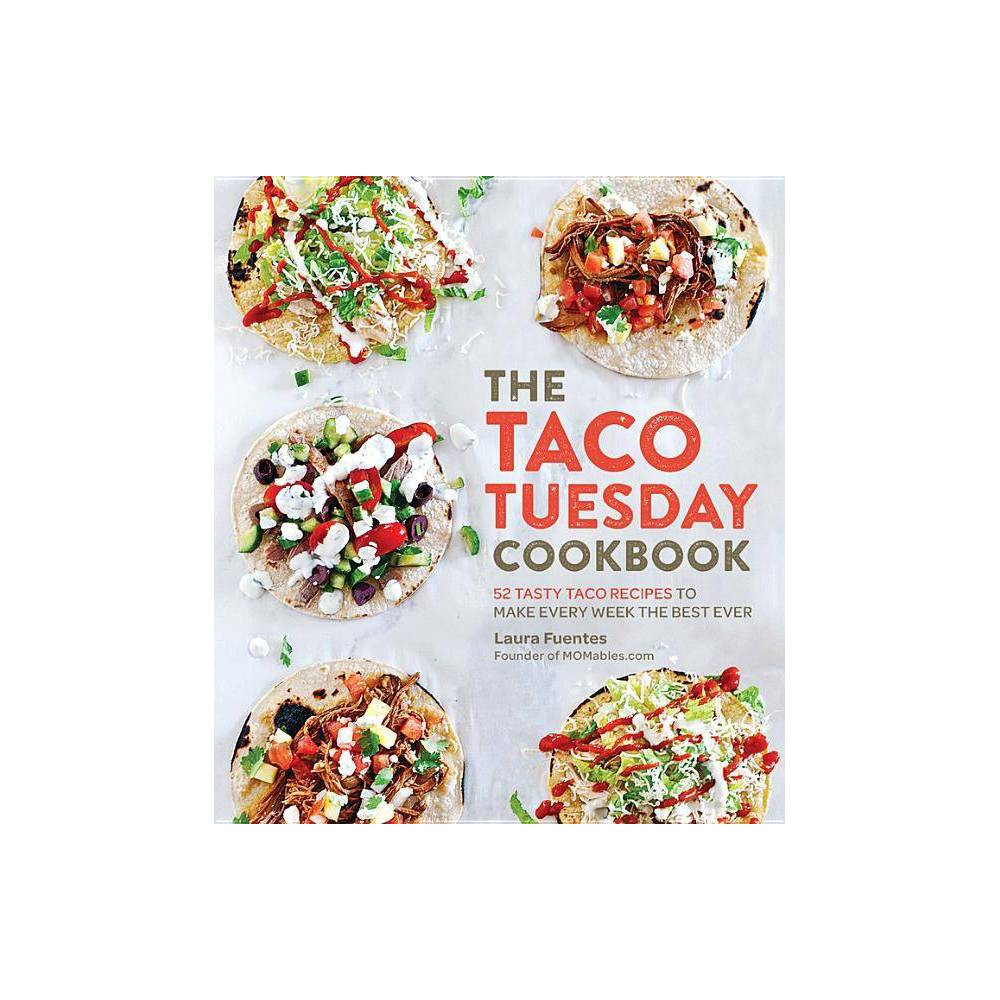 ISBN 9781592338191 product image for The Taco Tuesday Cookbook - by Laura Fuentes (Paperback) | upcitemdb.com