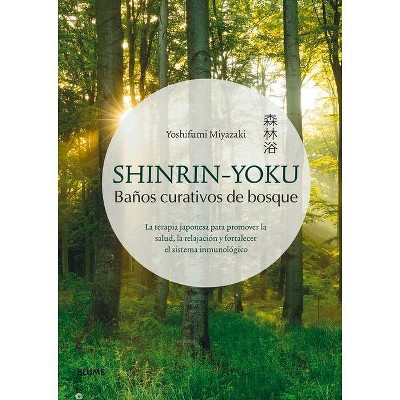 Shinrin-Yoku - by  Yoshifumi Miyazaki (Hardcover)