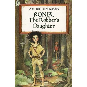 Ronia, the Robber's Daughter - by  Astrid Lindgren (Paperback) - 1 of 1