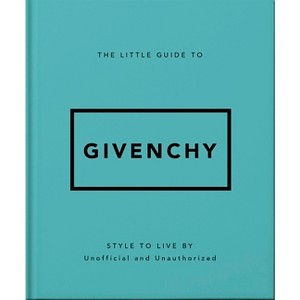 The Little Guide to Givenchy - by  Orange Hippo! (Hardcover) - 1 of 1