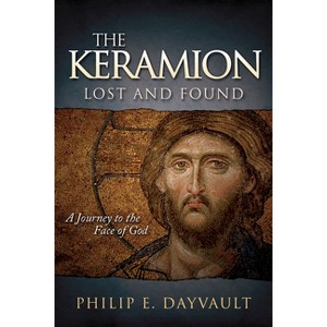 The Keramion, Lost and Found - by  Philip E Dayvault (Paperback) - 1 of 1
