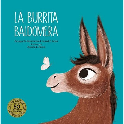 La Burrita Baldomera - by  Ismael F Arias & Enrique G Ballesteros (Hardcover)