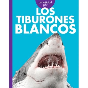 Curiosidad Por Los Tiburones Blancos - by  Monika Davies (Paperback) - 1 of 1