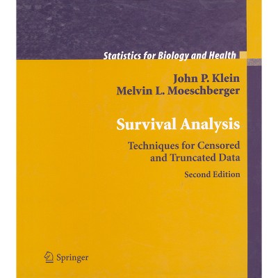 Survivial Analysis - (Statistics for Biology and Health) 2nd Edition by  John P Klein & Melvin L Moeschberger (Hardcover)